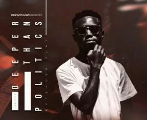 InQfive, Deeper Than Politics, download ,zip, zippyshare, fakaza, EP, datafilehost, album, Deep House Mix, Deep House, Deep House Music, Deep Tech, Afro Deep Tech, House Music