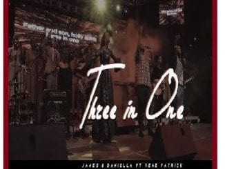 James, Daniella, Three in One, mp3, download, datafilehost, toxicwap, fakaza, Gospel Songs, Gospel, Gospel Music, Christian Music, Christian Songs