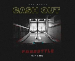 Joey Bangx, Cash Out Freestyle, mp3, download, datafilehost, toxicwap, fakaza, Hiphop, Hip hop music, Hip Hop Songs, Hip Hop Mix, Hip Hop, Rap, Rap Music