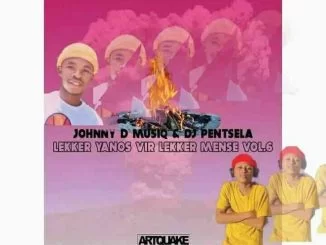 Johnny D’MusiQ, DJ Pentsela, Lekker Yanos Vir Lekker Mense Vol. 6, mp3, download, datafilehost, toxicwap, fakaza, House Music, Amapiano, Amapiano 2021, Amapiano Mix, Amapiano Music