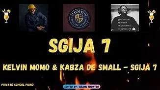 Kelvin Momo, Kabza De Small, Sgija 7, mp3, download, datafilehost, toxicwap, fakaza, House Music, Amapiano, Amapiano 2021, Amapiano Mix, Amapiano Music