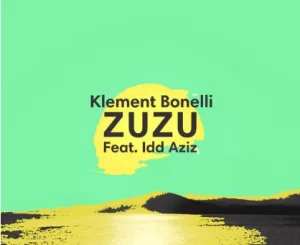 Klement Bonelli, Idd Aziz, Zuzu, Original Mix, mp3, download, datafilehost, toxicwap, fakaza, Afro House, Afro House 2021, Afro House Mix, Afro House Music, Afro Tech, House Music