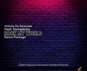 Msindo De Serenade, Komplexity, Rock My World, Remixes, download ,zip, zippyshare, fakaza, EP, datafilehost, album, Deep House Mix, Deep House, Deep House Music, Deep Tech, Afro Deep Tech, House Music