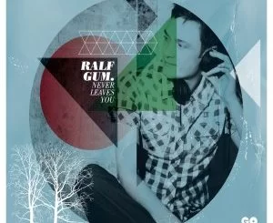 Ralf Gum, Never Leaves You, Album 2012, download ,zip, zippyshare, fakaza, EP, datafilehost, album, Afro House, Afro House 2021, Afro House Mix, Afro House Music, Afro Tech, House Music