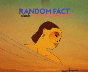 Random Fact, Dusk, download ,zip, zippyshare, fakaza, EP, datafilehost, album, Deep House Mix, Deep House, Deep House Music, Deep Tech, Afro Deep Tech, House Music