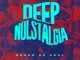 Rosko De Soul, Deep Nolstalgia, download ,zip, zippyshare, fakaza, EP, datafilehost, album, Deep House Mix, Deep House, Deep House Music, Deep Tech, Afro Deep Tech, House Music