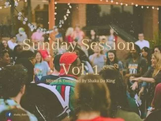 Shaka Da King, Sunday Session Vol.1 Mix, mp3, download, datafilehost, toxicwap, fakaza, House Music, Amapiano, Amapiano 2021, Amapiano Mix, Amapiano Music