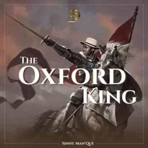 Sinny Man Que, The Oxford King, download ,zip, zippyshare, fakaza, EP, datafilehost, album, House Music, Amapiano, Amapiano 2021, Amapiano Mix, Amapiano Music