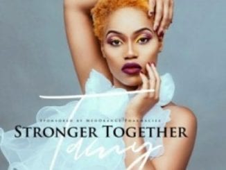 Tamy Moyo, Stronger Together, mp3, download, datafilehost, toxicwap, fakaza, Afro House, Afro House 2021, Afro House Mix, Afro House Music, Afro Tech, House Music