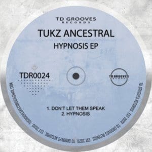 Tukz Ancestral, Hypnosis, download ,zip, zippyshare, fakaza, EP, datafilehost, album, Deep House Mix, Deep House, Deep House Music, Deep Tech, Afro Deep Tech, House Music