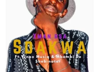 Xman, Sdakwa, Vinox Musiq, Mbombi de shebinator, mp3, download, datafilehost, toxicwap, fakaza, House Music, Amapiano, Amapiano 2021, Amapiano Mix, Amapiano Music