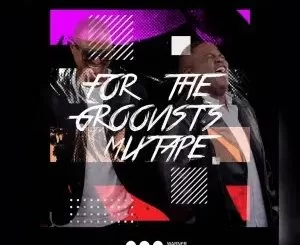 Campmasters, For The Groovist’s Mixtape Vol.2, download ,zip, zippyshare, fakaza, EP, datafilehost, album, Gqom Beats, Gqom Songs, Gqom Music, Gqom Mix, House Music