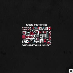 Ceeychris, Mountain Mist, download ,zip, zippyshare, fakaza, EP, datafilehost, album, Afro House, Afro House 2021, Afro House Mix, Afro House Music, Afro Tech, House Music