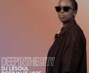 DJ LeSoul, Deep In It 024, Deep In The City, download ,zip, zippyshare, fakaza, EP, datafilehost, album, Deep House Mix, Deep House, Deep House Music, Deep Tech, Afro Deep Tech, House Music