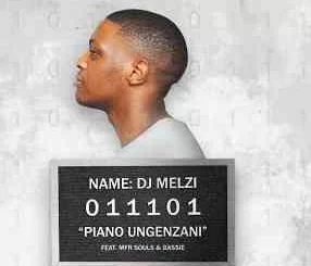DJ Melzi, Piano Ungenzani, MFR Souls, Bassie, mp3, download, datafilehost, toxicwap, fakaza, House Music, Amapiano, Amapiano 2021, Amapiano Mix, Amapiano Music