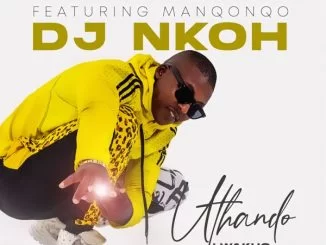 DJ Nkoh, Uthando Lwakho, Manqonqo, mp3, download, datafilehost, toxicwap, fakaza, Gqom Beats, Gqom Songs, Gqom Music, Gqom Mix, House Music
