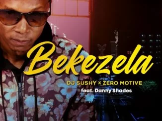 DJ Sushy, Zero Motive, Bekezela, Danny Shades, mp3, download, datafilehost, toxicwap, fakaza, Afro House, Afro House 2021, Afro House Mix, Afro House Music, Afro Tech, House Music