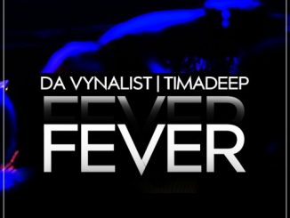 Da Vynalist, TimAdeep, Fever, mp3, download, datafilehost, toxicwap, fakaza, Deep House Mix, Deep House, Deep House Music, Deep Tech, Afro Deep Tech, House Music