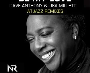 Dave Anthony, Lisa Millett, Be My Love, Atjazz Galaxy Aart Remix, download ,zip, zippyshare, fakaza, EP, datafilehost, album, Afro House, Afro House 2021, Afro House Mix, Afro House Music, Afro Tech, House Music
