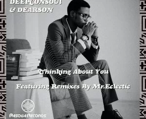 Deepconsoul, Dearson, Thinking About You, download ,zip, zippyshare, fakaza, EP, datafilehost, album, Deep House Mix, Deep House, Deep House Music, Deep Tech, Afro Deep Tech, House Music