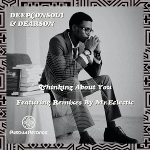 Deepconsoul, Dearson, Thinking About You, download ,zip, zippyshare, fakaza, EP, datafilehost, album, Deep House Mix, Deep House, Deep House Music, Deep Tech, Afro Deep Tech, House Music