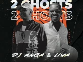 Dj Anga, Liya, 2 Ghosts , download ,zip, zippyshare, fakaza, EP, datafilehost, album, Gqom Beats, Gqom Songs, Gqom Music, Gqom Mix, House Music