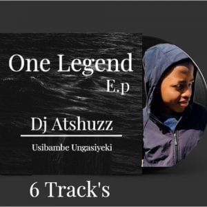 Dj Atshuzz, One Legend EP Vol 1, download ,zip, zippyshare, fakaza, EP, datafilehost, album, Gqom Beats, Gqom Songs, Gqom Music, Gqom Mix, House Music