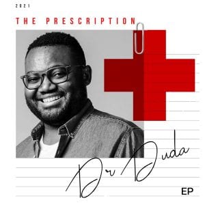 Dr Duda, The Prescription, download ,zip, zippyshare, fakaza, EP, datafilehost, album, House Music, Amapiano, Amapiano 2021, Amapiano Mix, Amapiano Music