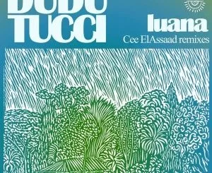 Dudu Tucci, Luana, Cee ElAssaad Remixes, download ,zip, zippyshare, fakaza, EP, datafilehost, album, Afro House, Afro House 2021, Afro House Mix, Afro House Music, Afro Tech, House Music