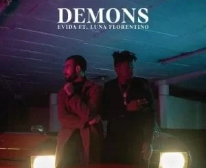 Evida, Demons,Luna Florentino, mp3, download, datafilehost, toxicwap, fakaza, Hiphop, Hip hop music, Hip Hop Songs, Hip Hop Mix, Hip Hop, Rap, Rap Music