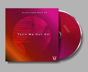 Gladiators Deep SA, Tech Me Out, download ,zip, zippyshare, fakaza, EP, datafilehost, album, Deep House Mix, Deep House, Deep House Music, Deep Tech, Afro Deep Tech, House Music