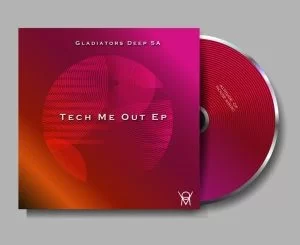 Gladiators Deep SA, Tech Me Out, download ,zip, zippyshare, fakaza, EP, datafilehost, album, Deep House Mix, Deep House, Deep House Music, Deep Tech, Afro Deep Tech, House Music