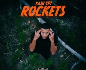 Kashcpt, Rockets, mp3, download, datafilehost, toxicwap, fakaza, Hiphop, Hip hop music, Hip Hop Songs, Hip Hop Mix, Hip Hop, Rap, Rap Music