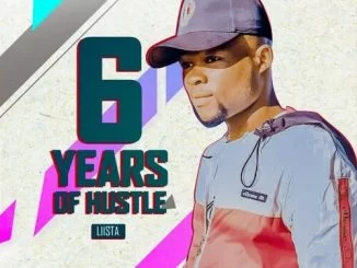 Liista, 6 Years Of Hustle, download ,zip, zippyshare, fakaza, EP, datafilehost, album, Gqom Beats, Gqom Songs, Gqom Music, Gqom Mix, House Music