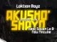 Loktion Boyz, Akusho’shayo, Solan Lo, Ndu Mncube, mp3, download, datafilehost, toxicwap, fakaza, House Music, Amapiano, Amapiano 2021, Amapiano Mix, Amapiano Music