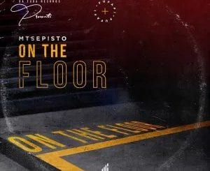 Mtsepisto, On The Floor, Original Mix, mp3, download, datafilehost, toxicwap, fakaza, Afro House, Afro House 2021, Afro House Mix, Afro House Music, Afro Tech, House Music