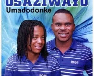 Osaziwayo, Umadodonke, download ,zip, zippyshare, fakaza, EP, datafilehost, album, Maskandi Songs, Maskandi, Maskandi Mix, Maskandi Music, Maskandi Classics