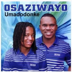 Osaziwayo, Umadodonke, download ,zip, zippyshare, fakaza, EP, datafilehost, album, Maskandi Songs, Maskandi, Maskandi Mix, Maskandi Music, Maskandi Classics