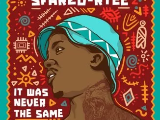 Sfarzo Rtee, It Was Never The Same, download ,zip, zippyshare, fakaza, EP, datafilehost, album, House Music, Amapiano, Amapiano 2021, Amapiano Mix, Amapiano Music