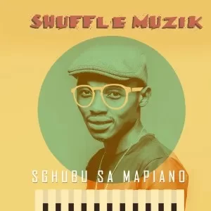 Shuffle Muzik, Sgubu Sa Mapiano, download ,zip, zippyshare, fakaza, EP, datafilehost, album, House Music, Amapiano, Amapiano 2021, Amapiano Mix, Amapiano Music