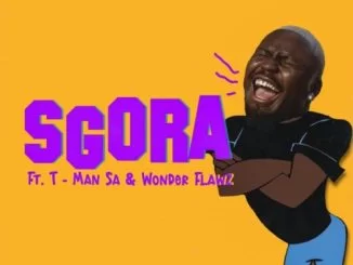 Stilo Magolide, SGORA,T-Man SA, Wonder Flawz, mp3, download, datafilehost, toxicwap, fakaza, Hiphop, Hip hop music, Hip Hop Songs, Hip Hop Mix, Hip Hop, Rap, Rap Music