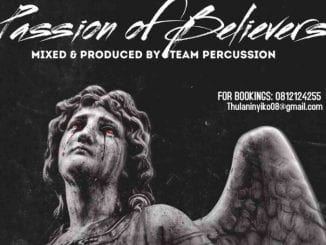 Team Percussion, Passion Of Believers Vol. 29 Mix, mp3, download, datafilehost, toxicwap, fakaza, House Music, Amapiano, Amapiano 2021, Amapiano Mix, Amapiano Music