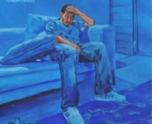 Tembipowers, Blue Valentine, mp3, download, datafilehost, toxicwap, fakaza, Hiphop, Hip hop music, Hip Hop Songs, Hip Hop Mix, Hip Hop, Rap, Rap Music