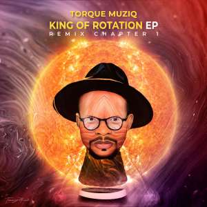 TorQue MuziQ, King Of Rotation, Remix Chapter 1, download ,zip, zippyshare, fakaza, EP, datafilehost, album, Deep House Mix, Deep House, Deep House Music, Deep Tech, Afro Deep Tech, House Music