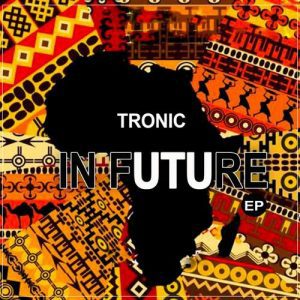 Tronic, In Future, Instrumental Version, download ,zip, zippyshare, fakaza, EP, datafilehost, album, Afro House, Afro House 2021, Afro House Mix, Afro House Music, Afro Tech, House Music