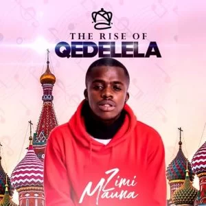 Zimi Mauna, The Rise Of Qedelela, download ,zip, zippyshare, fakaza, EP, datafilehost, album, Gqom Beats, Gqom Songs, Gqom Music, Gqom Mix, House Music