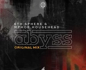 6th Sphere, Mphoe Househead, Abyss, Original Mix, mp3, download, datafilehost, toxicwap, fakaza, Afro House, Afro House 2021, Afro House Mix, Afro House Music, Afro Tech, House Music