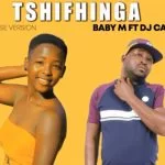 Baby M, Tshifhinga, Dj Call Me, mp3, download, datafilehost, toxicwap, fakaza, House Music, Amapiano, Amapiano 2021, Amapiano Mix, Amapiano Music