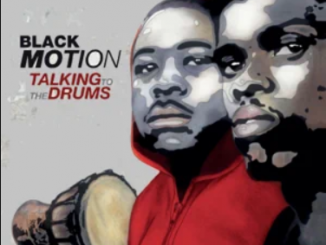 Black Motion, Talking To The Drums, download ,zip, zippyshare, fakaza, EP, datafilehost, album, Afro House, Afro House 2020, Afro House Mix, Afro House Music, Afro Tech, House Music
