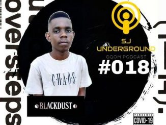 BlackDust Woza, SJ Underground Gqom Podcast #18, mp3, download, datafilehost, toxicwap, fakaza, Gqom Beats, Gqom Songs, Gqom Music, Gqom Mix, House Music